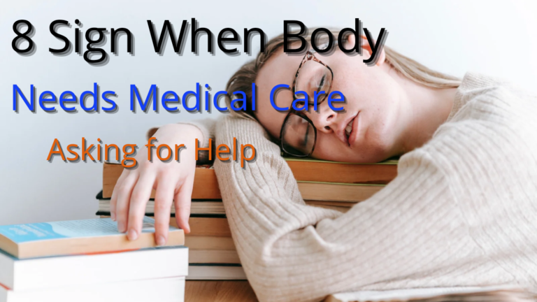 8 Signs when Body Need Medical Care and asking for Help